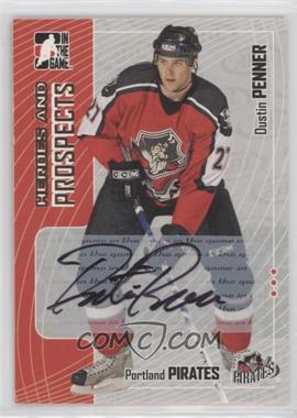 2005-06 In the Game Heroes and Prospects - Autographs #A-DPE - Dustin Penner