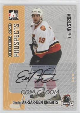 2005-06 In the Game Heroes and Prospects - Autographs #A-EN - Eric Nystrom
