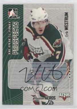 2005-06 In the Game Heroes and Prospects - Autographs #A-EW - Erik Westrum