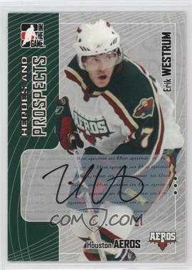 2005-06 In the Game Heroes and Prospects - Autographs #A-EW - Erik Westrum