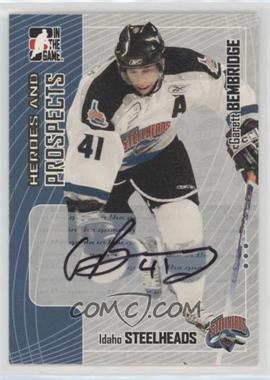 2005-06 In the Game Heroes and Prospects - Autographs #A-GBE - Garett Bembridge