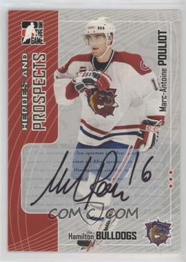 2005-06 In the Game Heroes and Prospects - Autographs #A-MAP - Marc-Antoine Pouliot