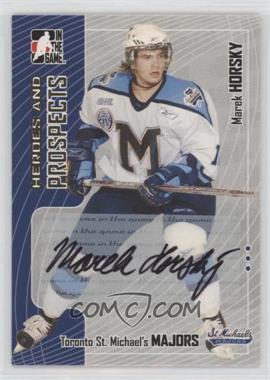 2005-06 In the Game Heroes and Prospects - Autographs #A-MHO - Marek Horsky