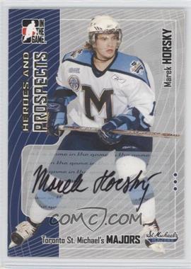 2005-06 In the Game Heroes and Prospects - Autographs #A-MHO - Marek Horsky