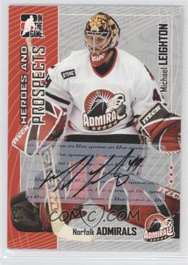 2005-06 In the Game Heroes and Prospects - Autographs #A-MLN - Michael Leighton