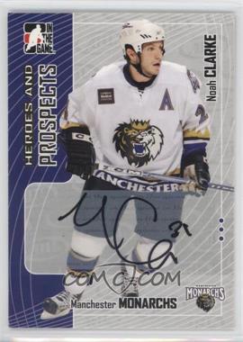 2005-06 In the Game Heroes and Prospects - Autographs #A-NC - Noah Clarke