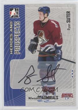 2005-06 In the Game Heroes and Prospects - Autographs #A-RSU - Ryan Suter