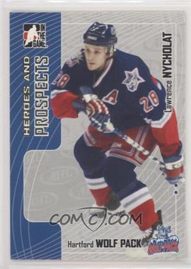 2005-06 In the Game Heroes and Prospects - [Base] #71 - Lawrence Nycholat