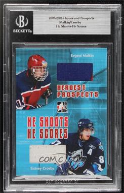 2005-06 In the Game Heroes and Prospects - He Shoots He Scores #HSHS-36 - Evgeni Malkin, Sidney Crosby /20 [BGS Encased]