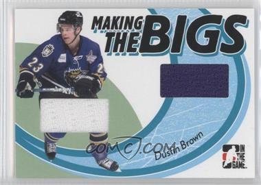2005-06 In the Game Heroes and Prospects - Making the Bigs #MTB-11 - Dustin Brown /40
