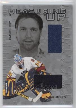 2005-06 In the Game Heroes and Prospects - Measuring Up - Silver #MU-20 - Patrick Roy, Kari Lehtonen /60