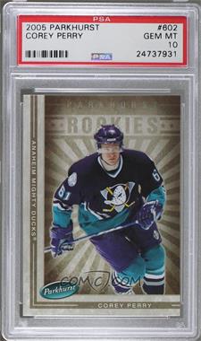 2005-06 Parkhurst - [Base] #602 - Corey Perry [PSA 10 GEM MT]