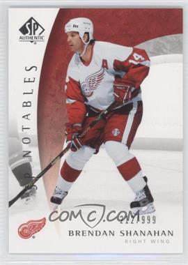 2005-06 SP Authentic - [Base] #122 - SP Notables - Brendan Shanahan /999