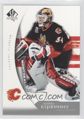 2005-06 SP Authentic - [Base] #17 - Miikka Kiprusoff