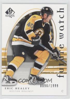 2005-06 SP Authentic - [Base] #250 - Future Watch - Eric Healey /1999