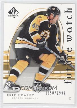 2005-06 SP Authentic - [Base] #250 - Future Watch - Eric Healey /1999