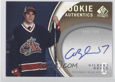 2005-06 SP Authentic - Rookie Authentics #RA-GB - Gilbert Brule /250