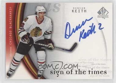 2005-06 SP Authentic - Sign of the Times #DK - Duncan Keith