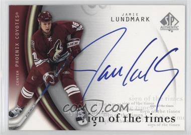 2005-06 SP Authentic - Sign of the Times #JL - Jamie Lundmark