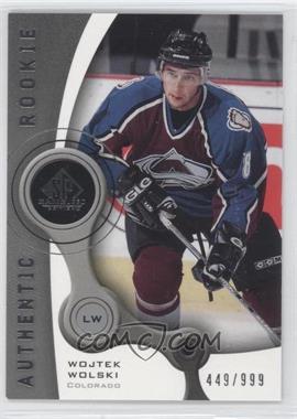 2005-06 SP Game Used Edition - [Base] #107 - Authentic Rookies - Wojtek Wolski /999