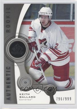 2005-06 SP Game Used Edition - [Base] #117 - Authentic Rookies - Keith Ballard /999