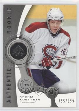 2005-06 SP Game Used Edition - [Base] #219 - Authentic Rookies - Andrei Kostitsyn /999