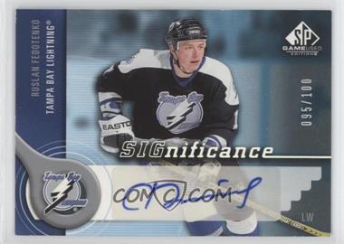 2005-06 SP Game Used Edition - SIGnificance #S-RF - Ruslan Fedotenko /100
