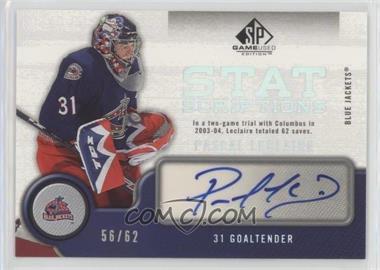 2005-06 SP Game Used Edition - Statscriptions #ST-PL - Pascal Leclaire /62