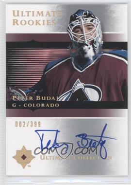 2005-06 Ultimate Collection - [Base] #111 - Ultimate Rookies - Peter Budaj /399