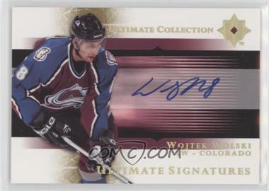 2005-06 Ultimate Collection - Ultimate Signatures #US-WW - Wojtek Wolski