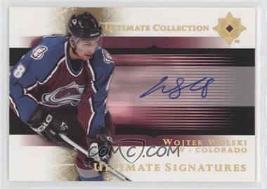 2005-06 Ultimate Collection - Ultimate Signatures #US-WW - Wojtek Wolski