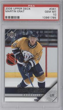 2005-06 Upper Deck - [Base] #361 - Martin Erat [PSA 10 GEM MT]