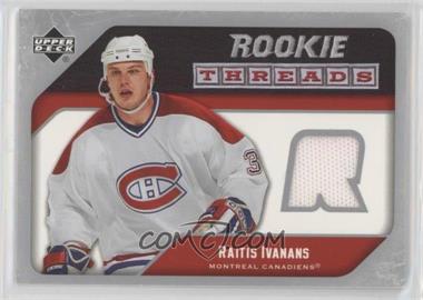 2005-06 Upper Deck - Rookie Threads #RT-RI - Raitis Ivanans