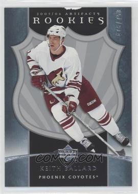 2005-06 Upper Deck Artifacts - [Base] #311 - Rookies - Keith Ballard /750