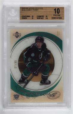 2005-06 Upper Deck Ice - [Base] #105 - Ice Premieres - Corey Perry /99 [BGS 10 PRISTINE]