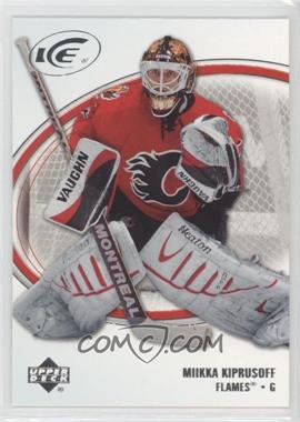 2005-06 Upper Deck Ice - [Base] #15 - Miikka Kiprusoff