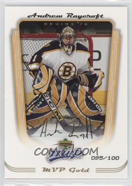 2005-06 Upper Deck MVP - [Base] - MVP Gold #29 - Andrew Raycroft /100