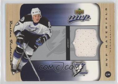 2005-06 Upper Deck MVP - MVP Materials #M-RF - Ruslan Fedotenko