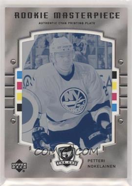 2005-06 Upper Deck SP Game Used - [Base] - The Cup Rookie Masterpiece Printing Plate Cyan Framed #153 - Petteri Nokelainen /1