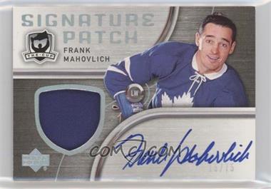 2005-06 Upper Deck The Cup - Signature Patches #SP-FM - Frank Mahovlich /75