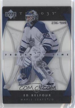 2005-06 Upper Deck Trilogy - [Base] #128 - Frozen In Time - Ed Belfour /599