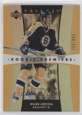 2005-06 Upper Deck Trilogy - [Base] #176 - Rookie Premiere - Milan Jurcina /999