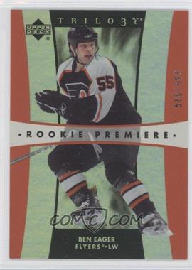 2005-06 Upper Deck Trilogy - [Base] #288 - Rookie Premiere - Ben Eager /999