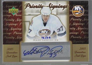 2005 Upper Deck Canadian Fall Expo - Priority Signings #PS-MP - Mark Parrish /20 [Noted]