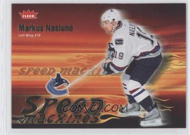 2006-07 Fleer - Speed Machines #SM24 - Markus Naslund