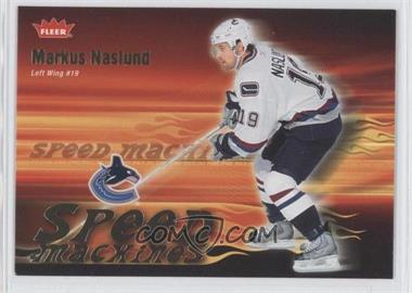 2006-07 Fleer - Speed Machines #SM24 - Markus Naslund