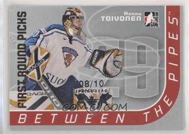 2006-07 In the Game Between the Pipes - [Base] - Spring Expo #109 - First Round Picks - Hannu Toivonen /10