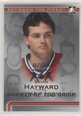 2006-07 In the Game Between the Pipes - [Base] - Spring Expo #81 - Greats Of The Game - Brian Hayward /10