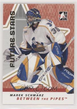 2006-07 In the Game Between the Pipes - [Base] #36 - Future Stars - Marek Schwarz [EX to NM]