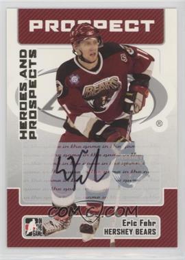 2006-07 In the Game Heroes and Prospects - Autographs #A-EF - Eric Fehr